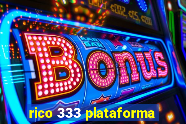 rico 333 plataforma